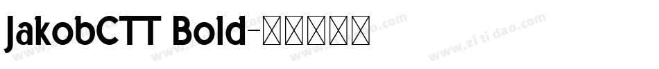 JakobCTT Bold字体转换